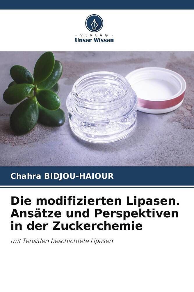 Die modifizierten Lipasen. Ansätze und Perspektiven in der Zuckerchemie