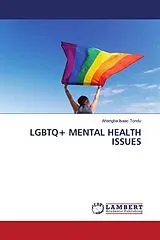 Kartonierter Einband (Kt) LGBTQ+ MENTAL HEALTH ISSUES von Ahangba Isaac Tondu