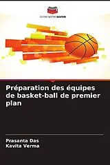 Kartonierter Einband (Kt) Préparation des équipes de basket-ball de premier plan von Prasanta Das, Kavita Verma
