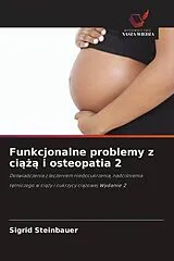Kartonierter Einband (Kt) Funkcjonalne problemy z ciaza i osteopatia 2 von Sigrid Steinbauer