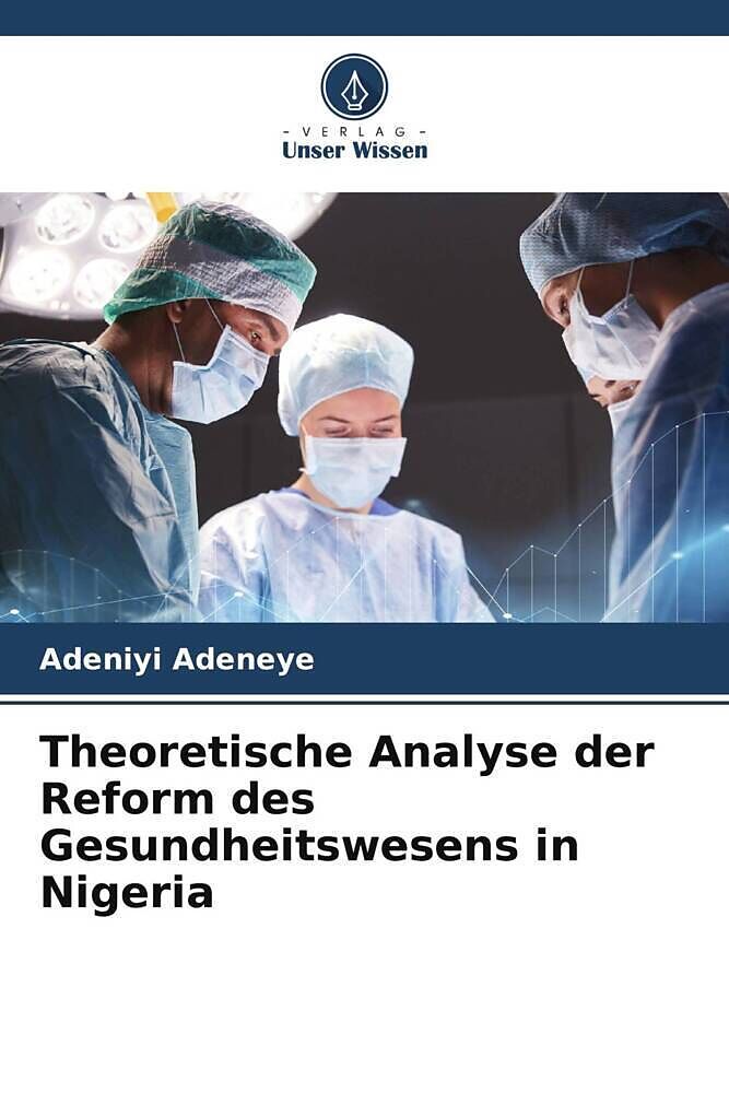 Theoretische Analyse der Reform des Gesundheitswesens in Nigeria