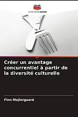 Kartonierter Einband (Kt) Créer un avantage concurrentiel à partir de la diversité culturelle von Finn Majlergaard