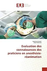 Kartonierter Einband (Kt) Evaluation des connaissances des praticiens en anesthésie- réanimation von Haythem Elaskri, Eslem Berrima