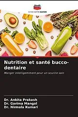 Kartonierter Einband (Kt) Nutrition et santé bucco-dentaire von Dr. Ankita Prakash, Dr. Garima Mangal, Dr. Nirmala Kumari
