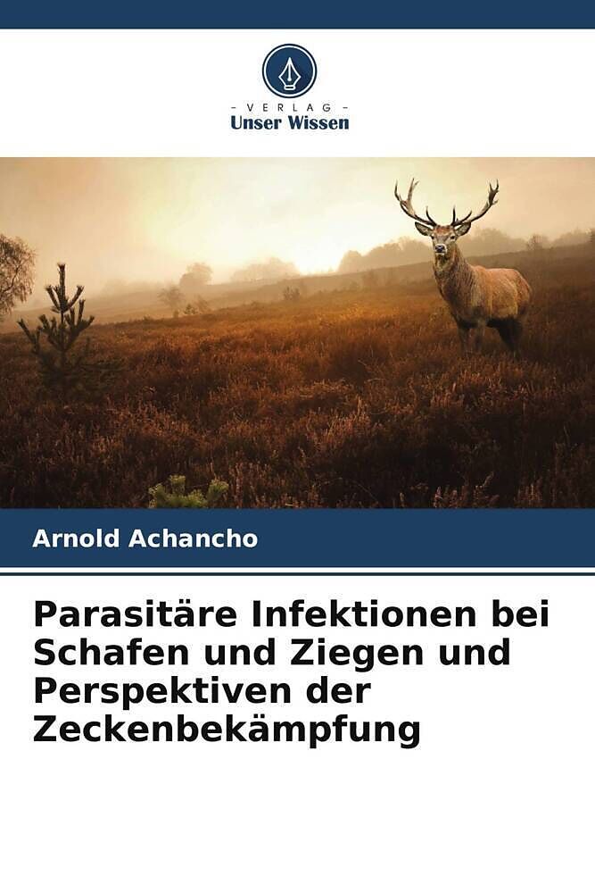 Parasitäre Infektionen bei Schafen und Ziegen und Perspektiven der Zeckenbekämpfung