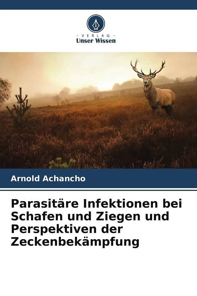 Parasitäre Infektionen bei Schafen und Ziegen und Perspektiven der Zeckenbekämpfung