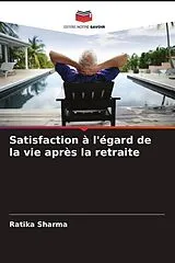 Kartonierter Einband (Kt) Satisfaction à l'égard de la vie après la retraite von Ratika Sharma