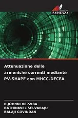 Kartonierter Einband (Kt) Attenuazione delle armoniche correnti mediante PV-SHAPF con MHCC-DFCEA von R. Johnni Hepziba, Rathinavel Selvaraju, Balaji Govindan