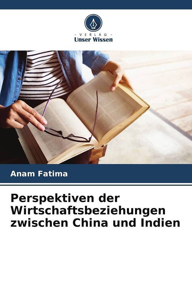 Perspektiven der Wirtschaftsbeziehungen zwischen China und Indien