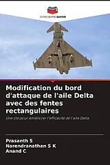 Kartonierter Einband Modification du bord d'attaque de l'aile Delta avec des fentes rectangulaires von Prasanth S, Narendranathan S K, Anand C