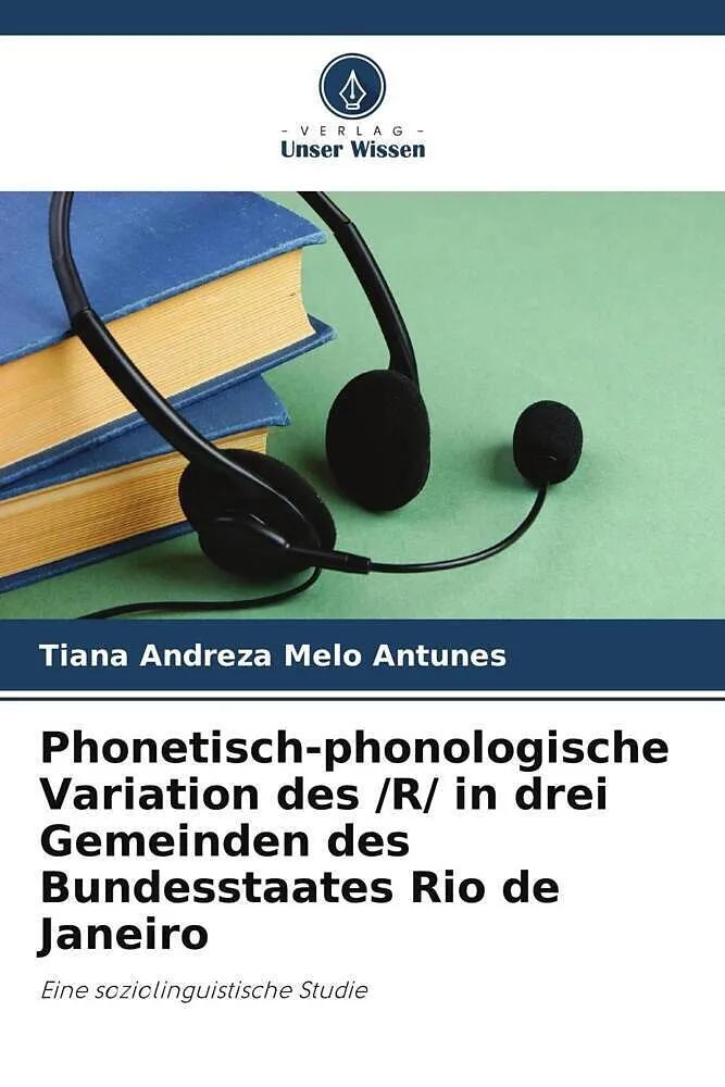 Phonetisch-phonologische Variation des /R/ in drei Gemeinden des Bundesstaates Rio de Janeiro