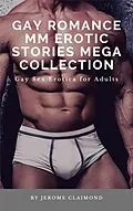 E-Book (epub) Gay Romance MM Erotic Stories Mega Collection von Jerome Claimond