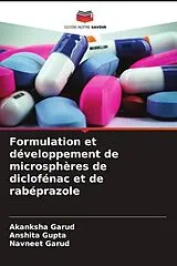 Kartonierter Einband (Kt) Formulation et développement de microsphères de diclofénac et de rabéprazole von Akanksha Garud, Anshita Gupta, Navneet Garud
