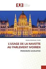 Kartonierter Einband (Kt) L'USAGE DE LA NAVETTE AU PARLEMENT IVOIRIEN von KIKLAN EMMANUEL TOURE