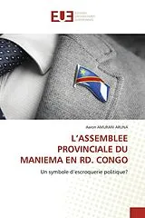 Kartonierter Einband (Kt) L'ASSEMBLEE PROVINCIALE DU MANIEMA EN RD. CONGO von Aaron AMURANI ARUNA