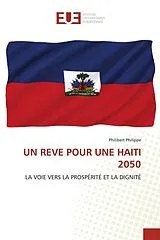 Kartonierter Einband UN REVE POUR UNE HAITI 2050 von Philibert Philippe