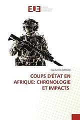 Kartonierter Einband COUPS D'ÉTAT EN AFRIQUE: CHRONOLOGIE ET IMPACTS von Esse Achille Daouda