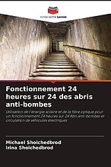 Kartonierter Einband (Kt) Fonctionnement 24 heures sur 24 des abris anti-bombes von Michael Shoichedbrod, Irina Shoichedbrod