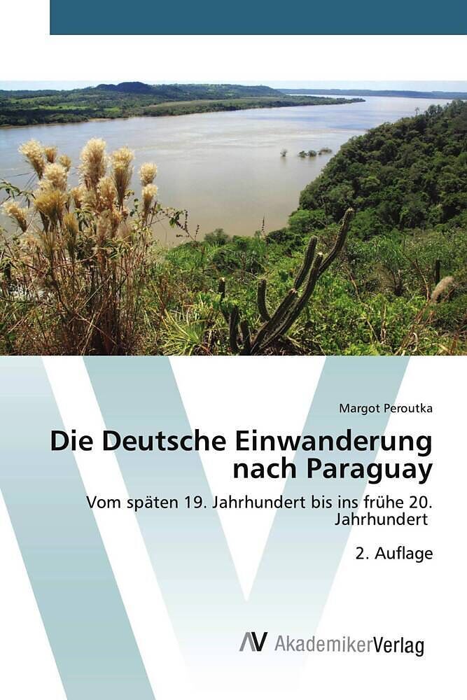 Die Deutsche Einwanderung nach Paraguay