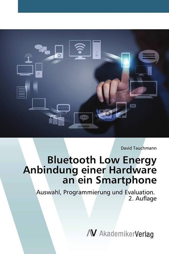 Bluetooth Low Energy Anbindung einer Hardware an ein Smartphone