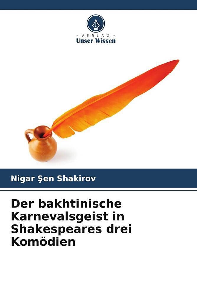 Der bakhtinische Karnevalsgeist in Shakespeares drei Komödien