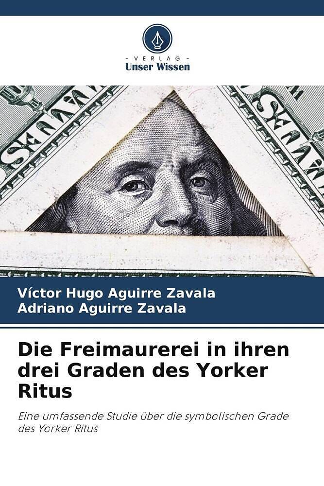 Die Freimaurerei in ihren drei Graden des Yorker Ritus
