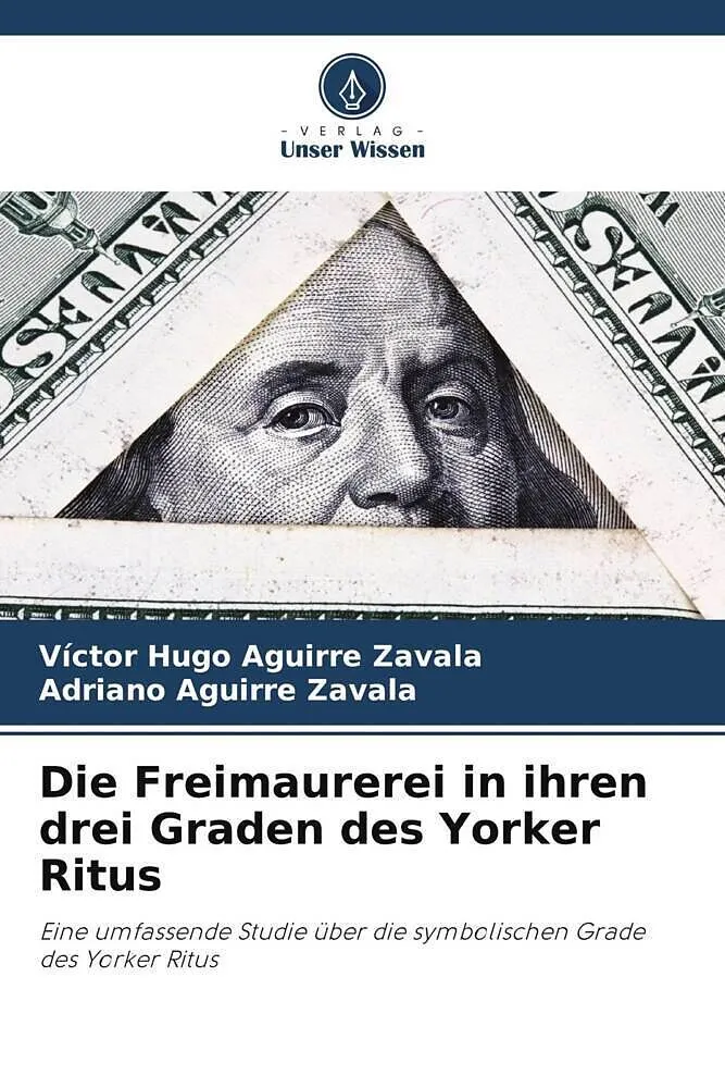 Die Freimaurerei in ihren drei Graden des Yorker Ritus