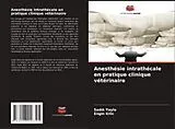 Kartonierter Einband Anesthésie intrathécale en pratique clinique vétérinaire von Sad k Yayla, Engin Kilic