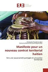 Kartonierter Einband Manifeste pour un nouveau contrat territorial haïtien von Christophe Providence (dir., Centre de Recherches Scientifiques (CRS)