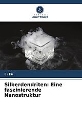 Kartonierter Einband Silberdendriten: Eine faszinierende Nanostruktur von Li Fu