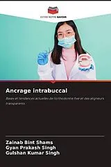 Kartonierter Einband (Kt) Ancrage intrabuccal von Zainab Bint Shams, Gyan Prakash Singh, Gulshan Kumar Singh