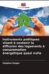 Kartonierter Einband Instruments politiques visant à soutenir la diffusion des logements à consommation énergétique quasi nulle von Stephan Kuiper