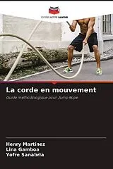 Kartonierter Einband (Kt) La corde en mouvement von Henry Martínez, Lina Gamboa, Yofre Sanabria