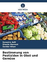 Kartonierter Einband Bestimmung von Pestiziden in Obst und Gemüse von Sawaira Adil, Shazia Marwat, Sardar Khan