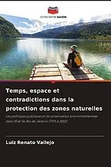 Kartonierter Einband (Kt) Temps, espace et contradictions dans la protection des zones naturelles von Luiz Renato Vallejo