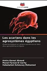 Kartonierter Einband (Kt) Les acariens dans les agrosystèmes égyptiens von Amira Kamal Ahmed, Manal Farouk El Garhy, Hebatallah Eshmawy Mohamed