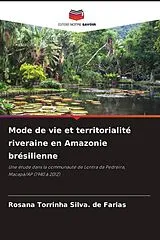 Kartonierter Einband (Kt) Mode de vie et territorialité riveraine en Amazonie brésilienne von Rosana Torrinha Silva. de Farias