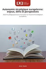 Kartonierter Einband Autonomie stratégique européenne: enjeux, défis et perspectives von Antor Bada