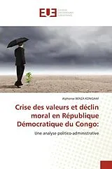 Kartonierter Einband Crise des valeurs et déclin moral en République Démocratique du Congo: von Alphonse Benza Kongawi