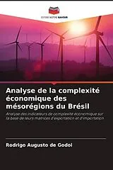 Kartonierter Einband (Kt) Analyse de la complexité économique des mésorégions du Brésil von Rodrigo Augusto de Godoi