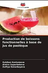 Kartonierter Einband (Kt) Production de boissons fonctionnelles à base de jus de pastèque von Gulzhan Kantureeva, Almira Saparbekova, Zulfiya Konarbayeva