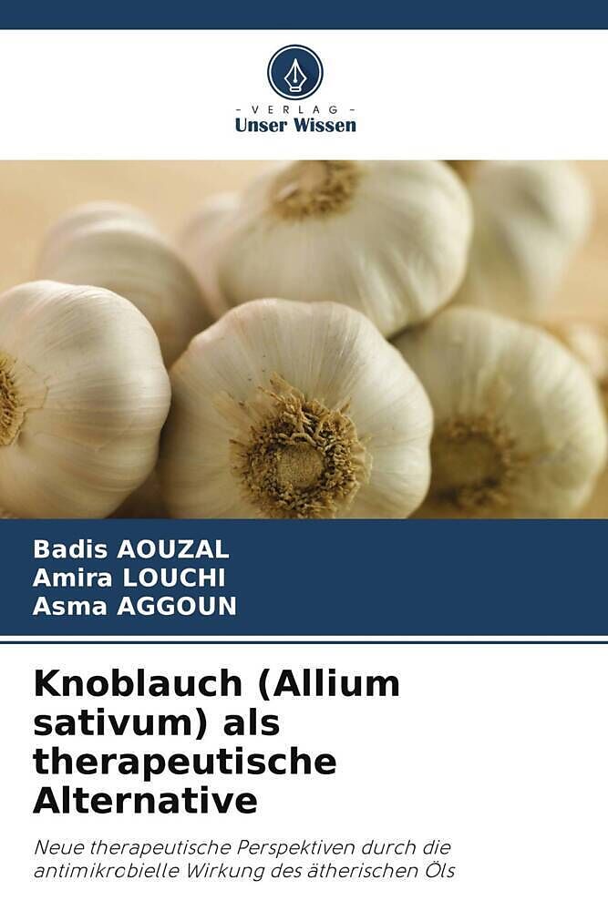 Knoblauch (Allium sativum) als therapeutische Alternative