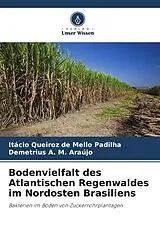 Kartonierter Einband Bodenvielfalt des Atlantischen Regenwaldes im Nordosten Brasiliens von Itácio Queiroz de Mello Padilha, Demetrius A. M. Araújo