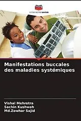 Kartonierter Einband (Kt) Manifestations buccales des maladies systémiques von Vishal Mehrotra, Sachin Kushwah, Md. Zowhar Sajid