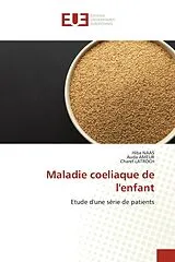 Kartonierter Einband (Kt) Maladie coeliaque de l'enfant von Hiba Naas, Auda Ameur, Charef Latroch