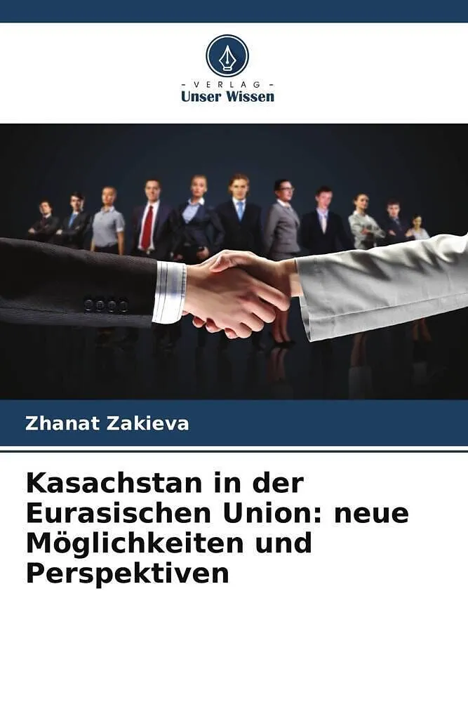 Kasachstan in der Eurasischen Union: neue Möglichkeiten und Perspektiven