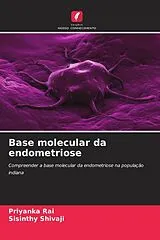 Kartonierter Einband (Kt) Base molecular da endometriose von Priyanka Rai, Sisinthy Shivaji