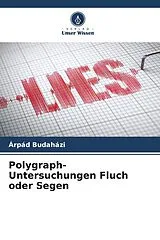 Kartonierter Einband Polygraph-Untersuchungen Fluch oder Segen von Árpád Budaházi