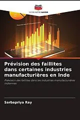 Kartonierter Einband Prévision des faillites dans certaines industries manufacturières en Inde von Sarbapriya Ray