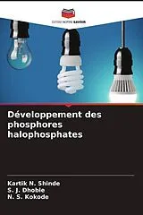Kartonierter Einband (Kt) Développement des phosphores halophosphates von Kartik N. Shinde, S. J. Dhoble, N. S. Kokode